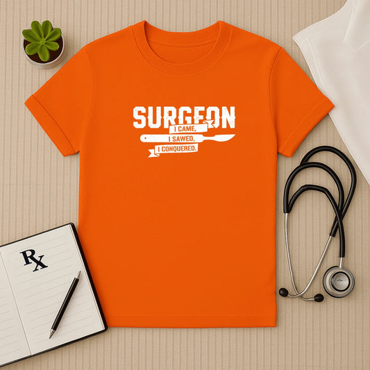 Surgeon I Came I Sawed Conquered T-Shirt