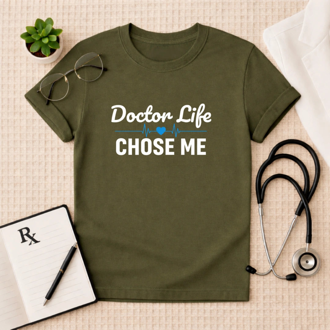 Doctor Life Chose Me T-Shirt