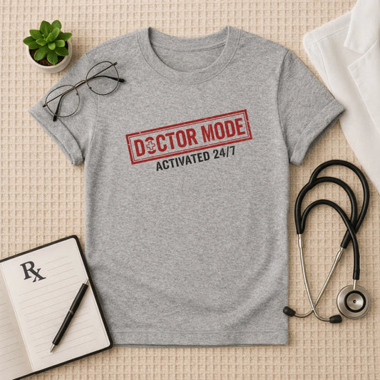 Doctor Mode Activated T-Shirt