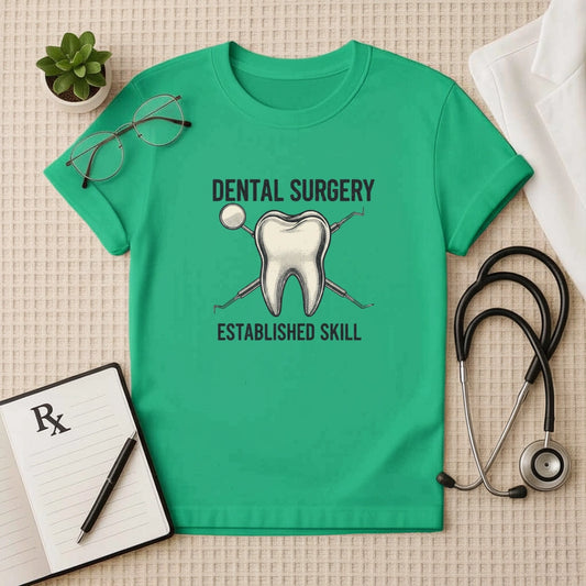Dental Surgery Established Skill T-Shirt