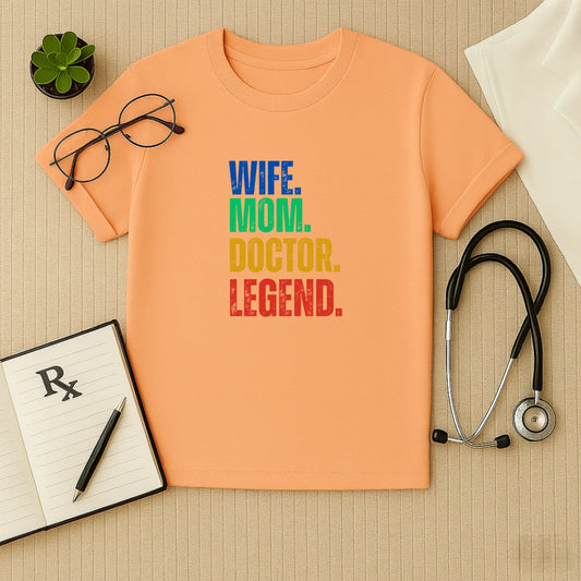 Wife Mom Doctor Legend – Bold Quote T-shirt for Her