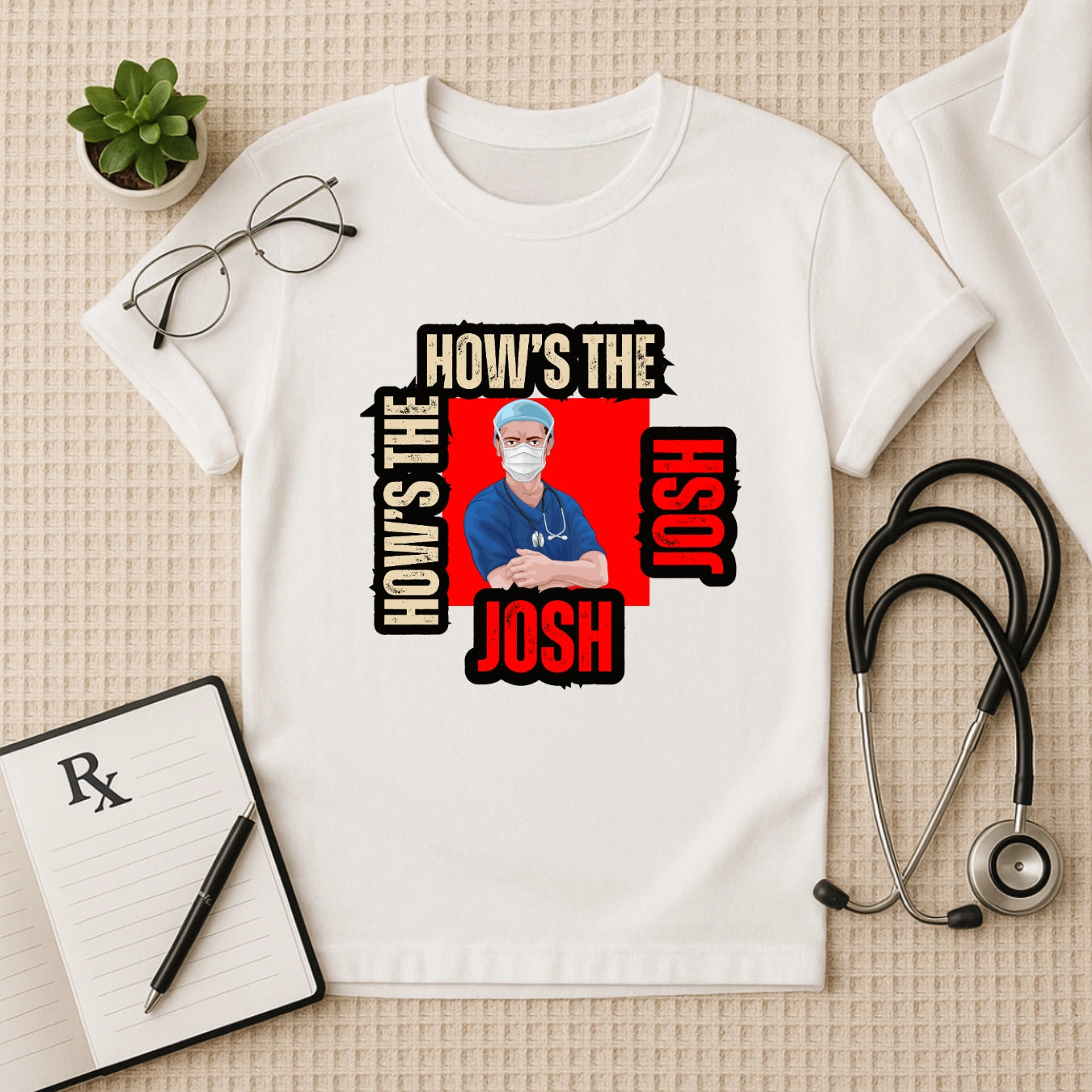How's The Josh – High-Energy Medico Unisex T-Shirt for Doctors