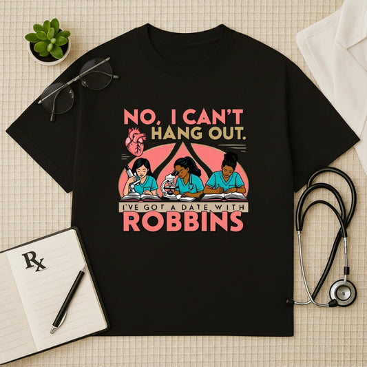 Date With Robbins Med School Humor Oversized Tee