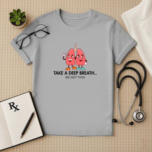 Take A Deep Breath Funny Lungs Doctor T-Shirt