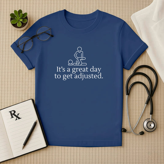 Great Day to Get Adjusted Tee