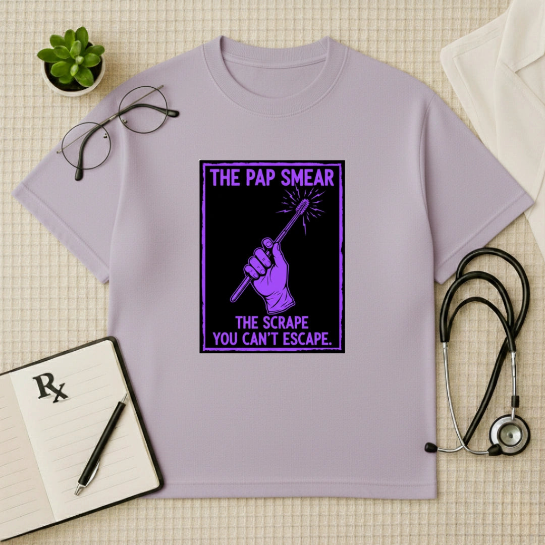 The Pap Smear T-shirt: The Scrape You Can’t Escape Tee