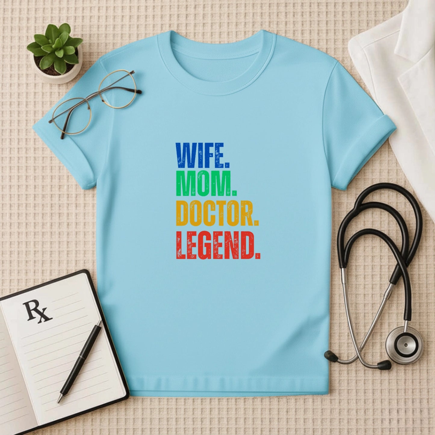 Wife Mom Doctor Legend – Bold Quote T-shirt for Her
