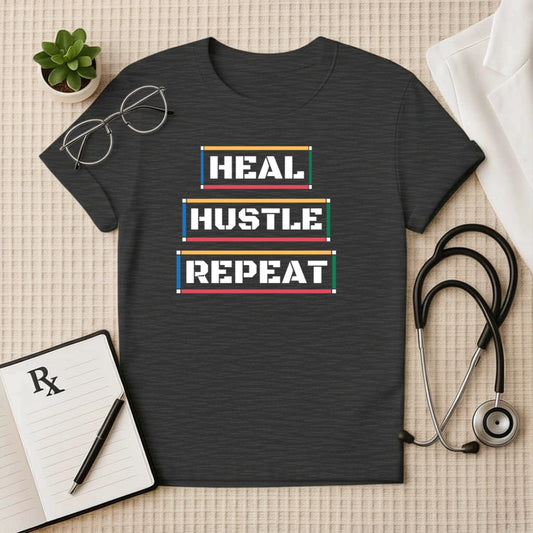 Heal Hustle Repeat: Doctor's Grind T-Shirt