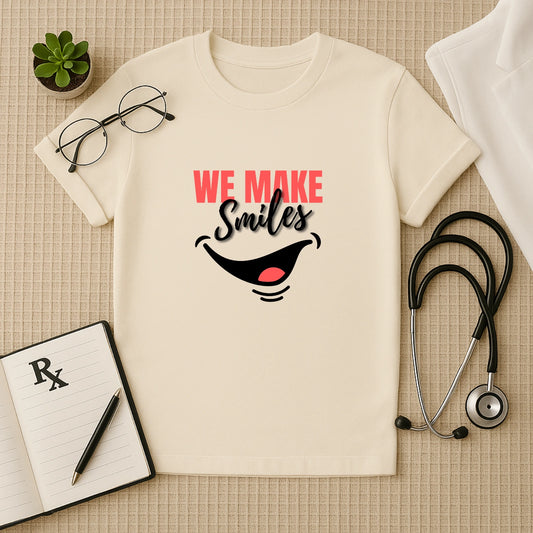 We Make Smiles - Happy Dental Doctor T-Shirt