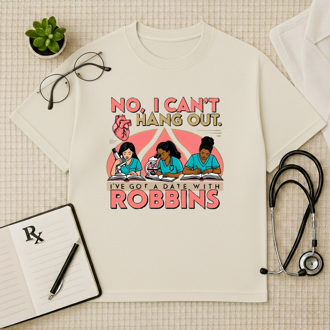 Date With Robbins Med School Humor Oversized Tee