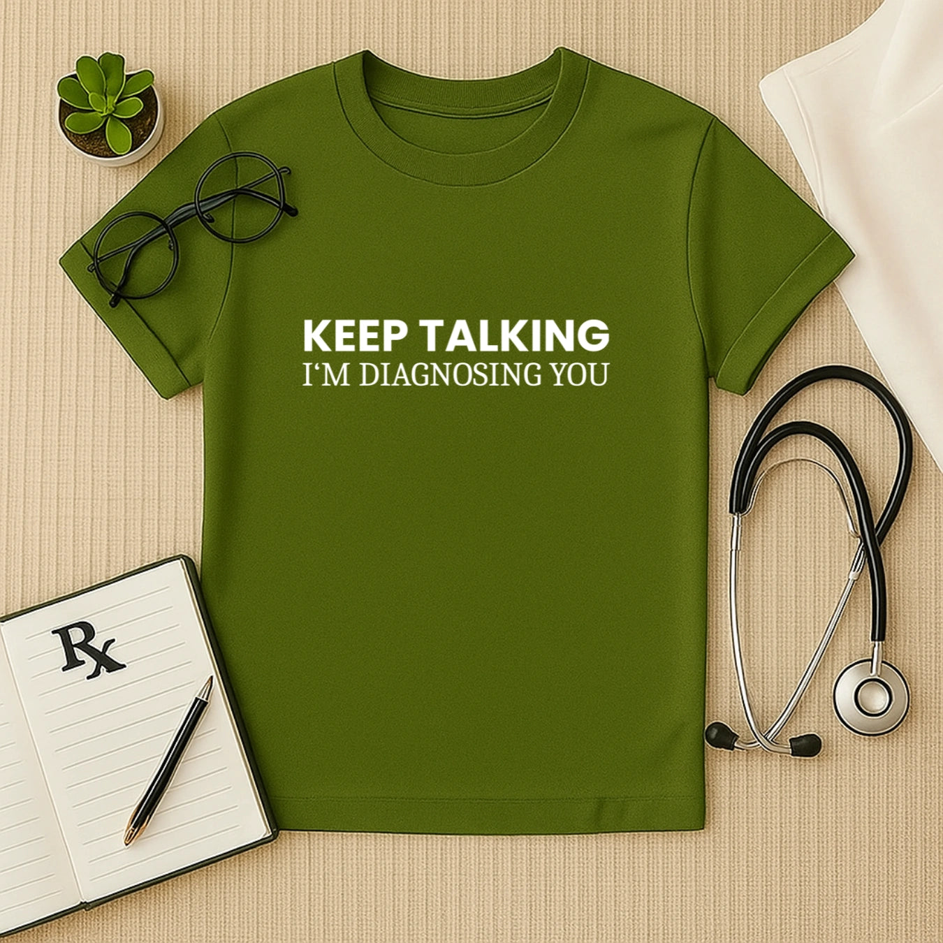 Keep Talking Doctor Quote T-shirt – Sarcastic & Smart
