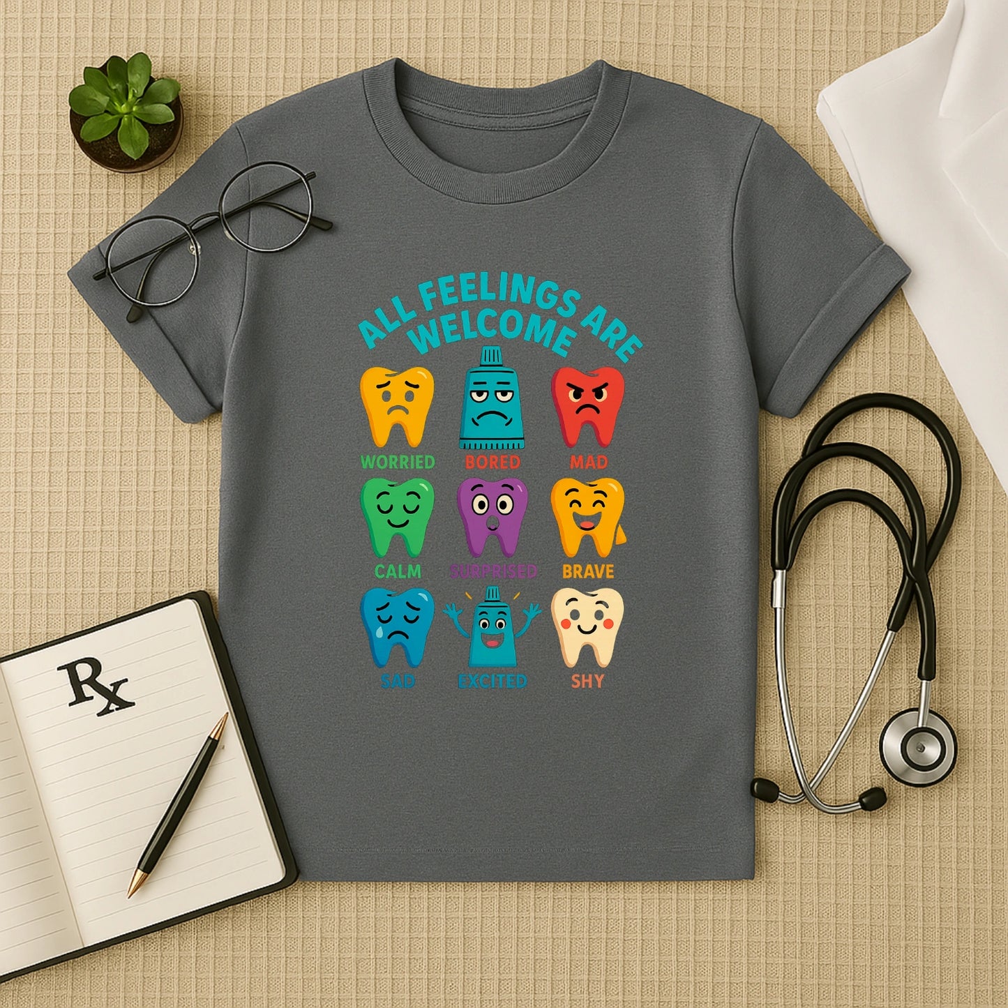 All Feelings Welcome Dental Tee