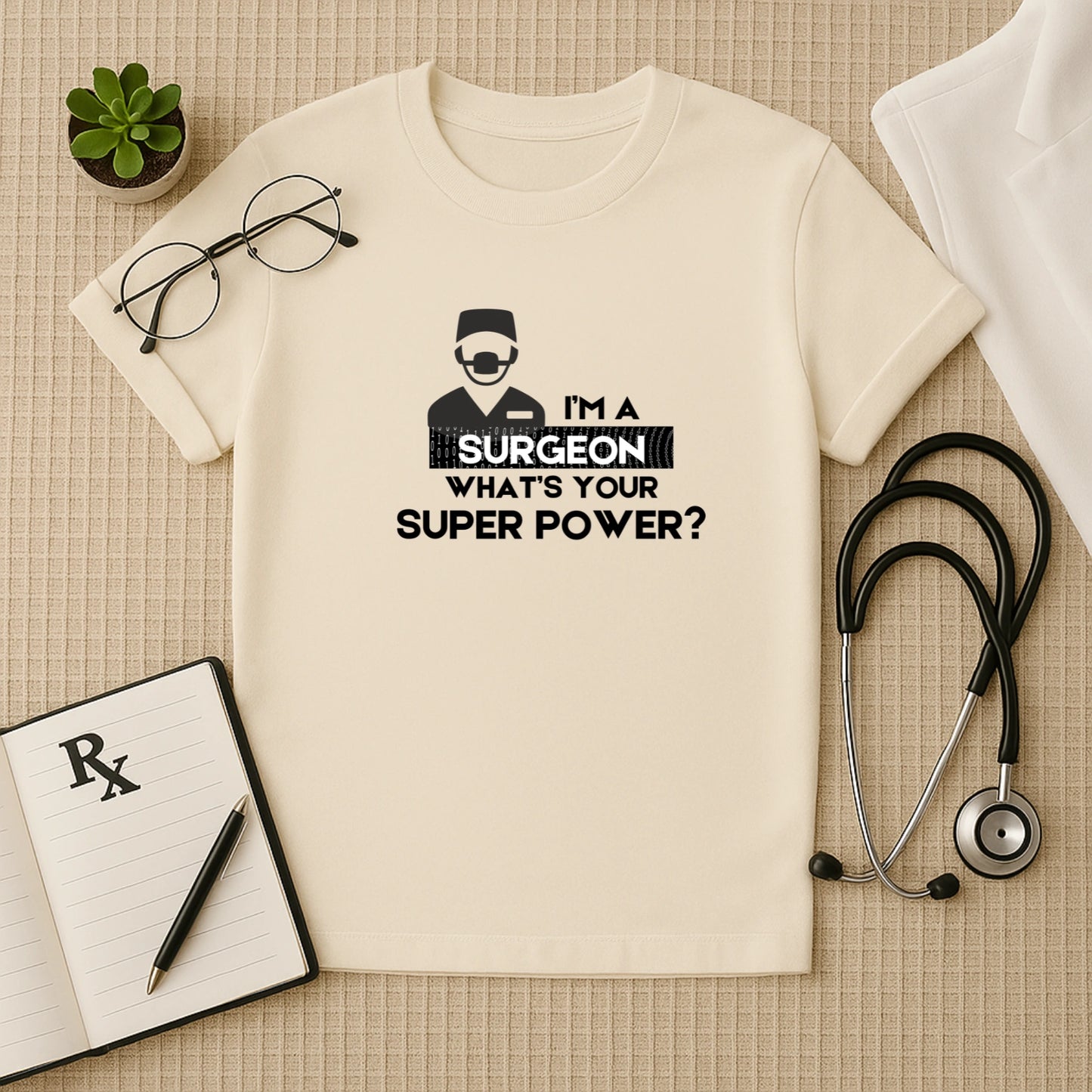 "I'M A SURGEON" Superpower T-Shirt