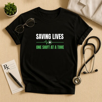 Saving Lives One Shift At A Time T-Shirt