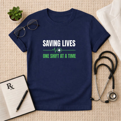 Saving Lives One Shift At A Time T-Shirt