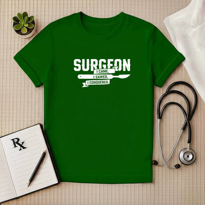 Surgeon I Came I Sawed Conquered T-Shirt