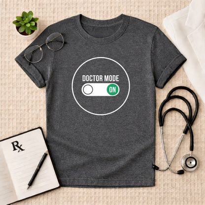 Doctor Mode ON Toggle Switch T-Shirt