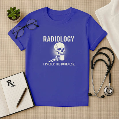 Radiology I Prefer The Darkness T-Shirt