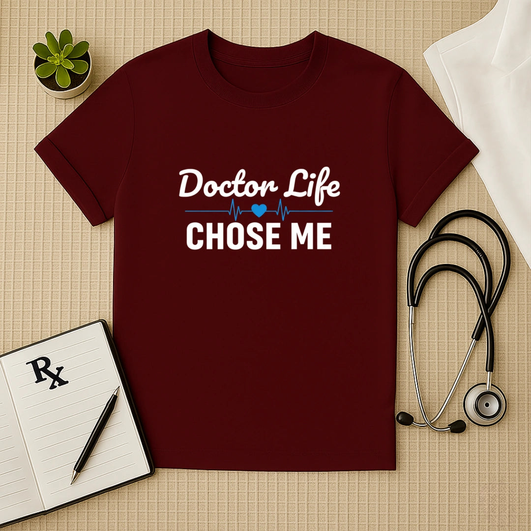 Doctor Life Chose Me T-Shirt