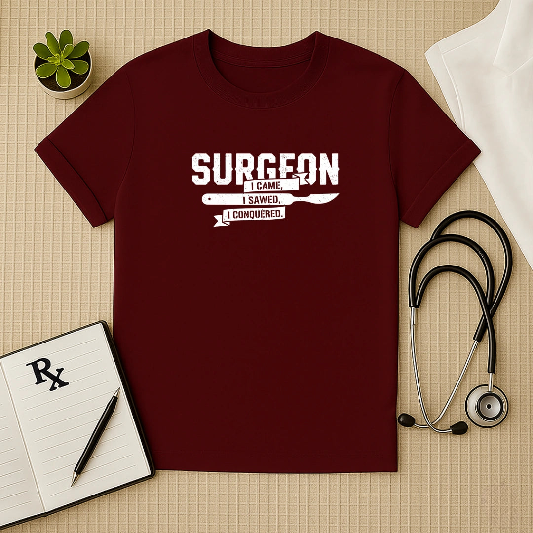 Surgeon I Came I Sawed Conquered T-Shirt