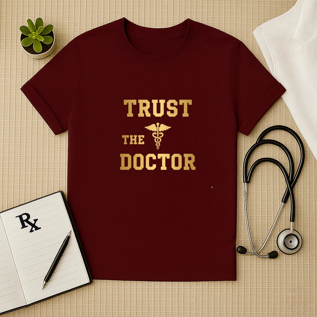 Trust The Doctor T-Shirt
