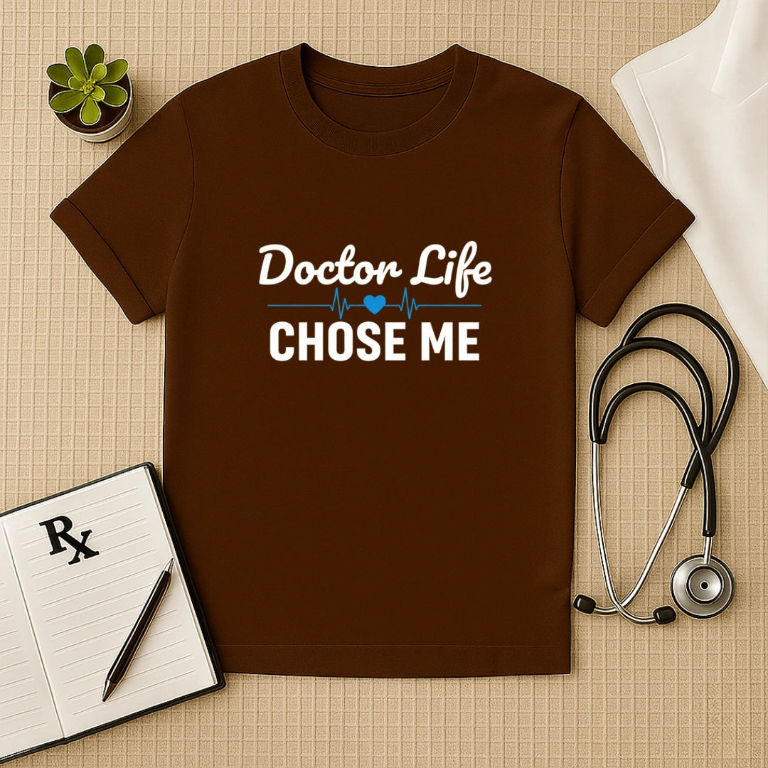 Doctor Life Chose Me T-Shirt