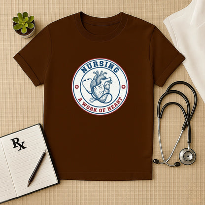 Nursing A Work of Heart T-Shirt