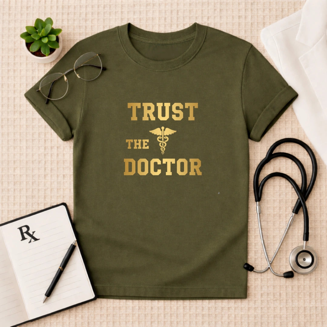 Trust The Doctor T-Shirt