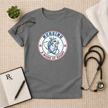 Nursing A Work of Heart T-Shirt