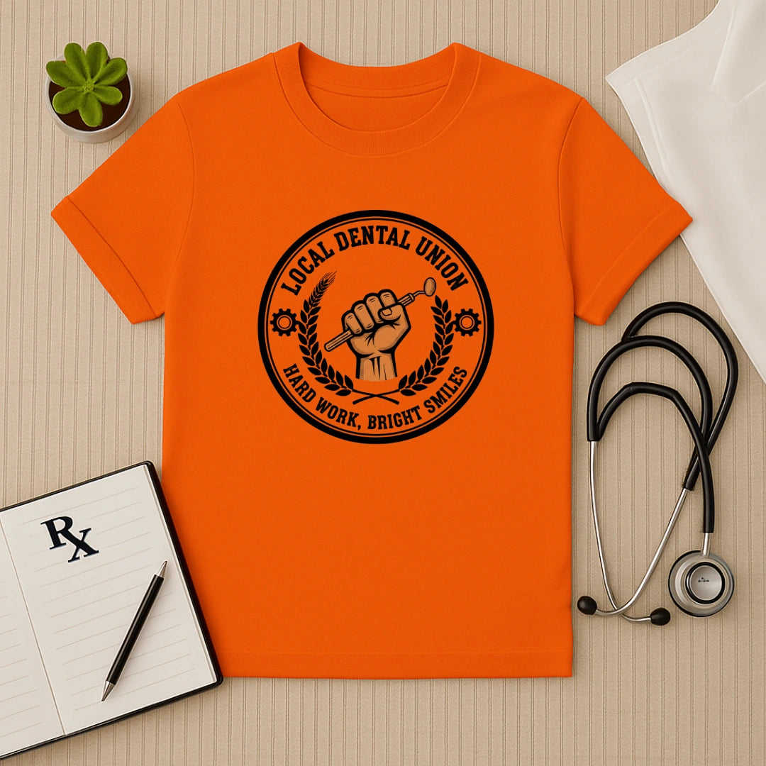 Local Dental Union Hard Work T-Shirt