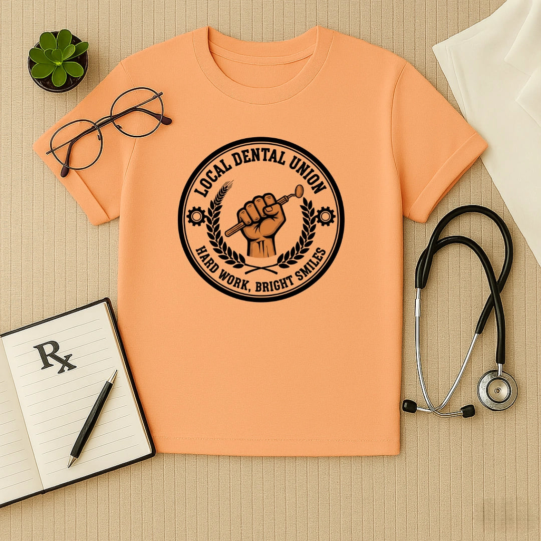 Local Dental Union Hard Work T-Shirt