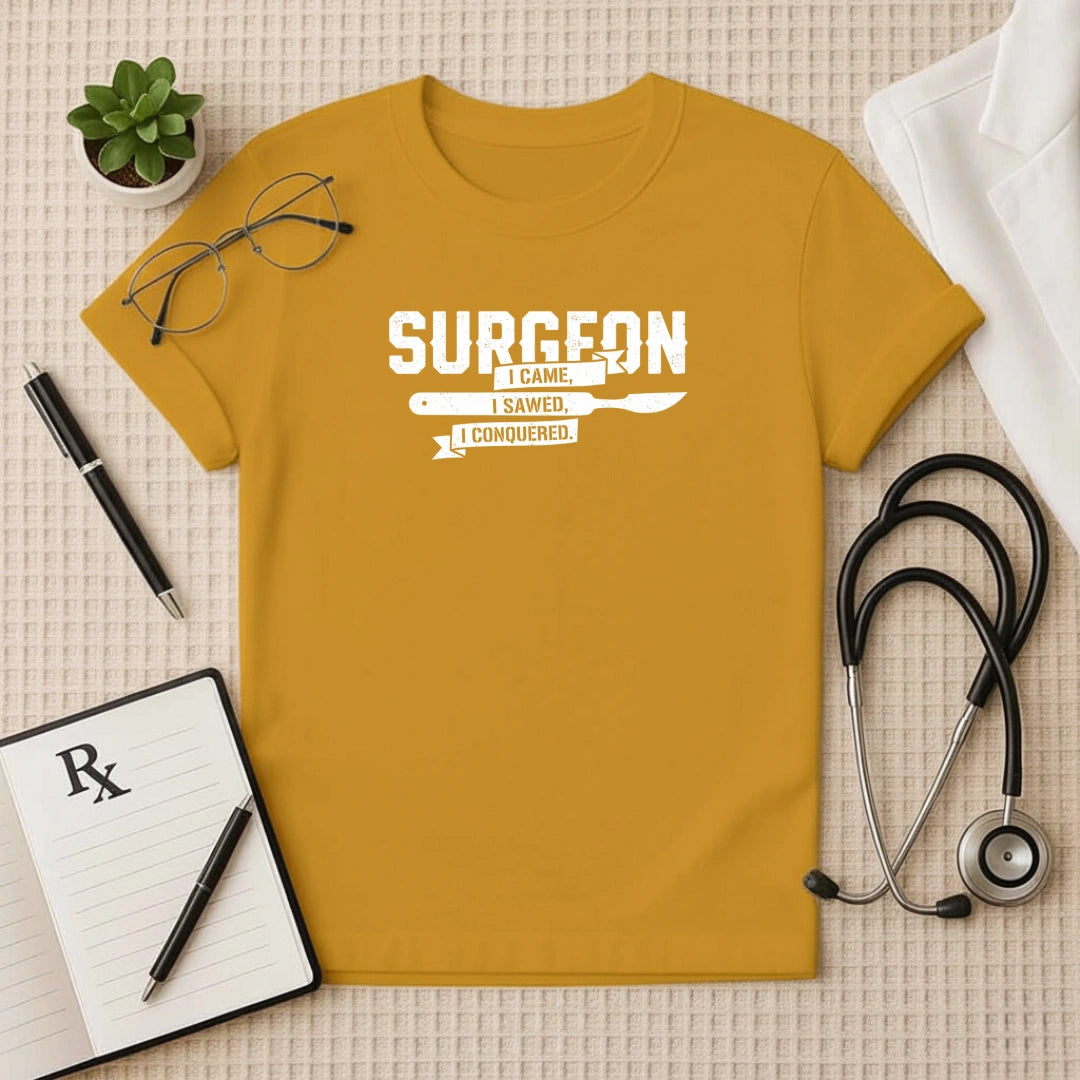 Surgeon I Came I Sawed Conquered T-Shirt