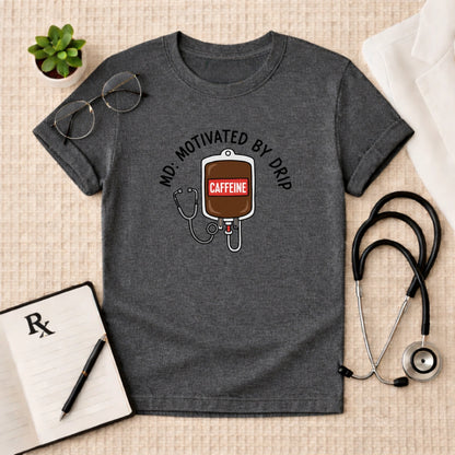 MD: Motivated By Drip Caffeine IV T-Shirt