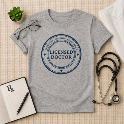 Licensed Doctor T-Shirt
