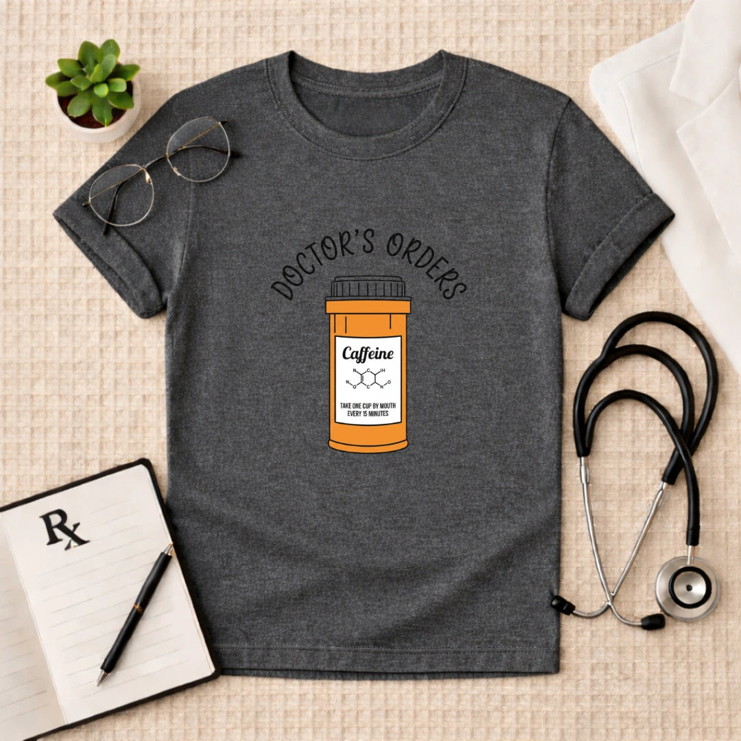 Doctor's Orders Caffeine Prescription T-Shirt