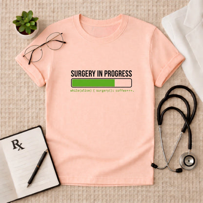 Surgery In Progress Surgeon T-Shirt