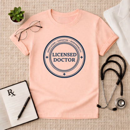 Licensed Doctor T-Shirt