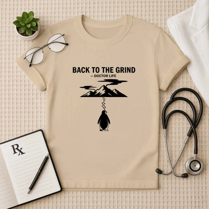 Back To The Grind Doctor Life T-Shirt