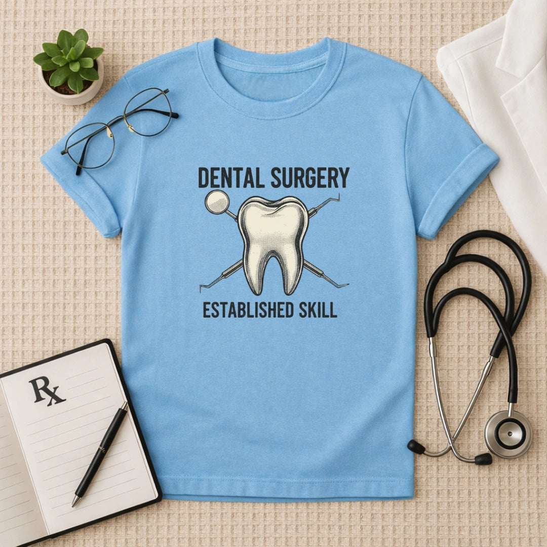 Dental Surgery Established Skill T-Shirt