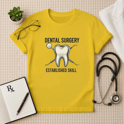 Dental Surgery Established Skill T-Shirt