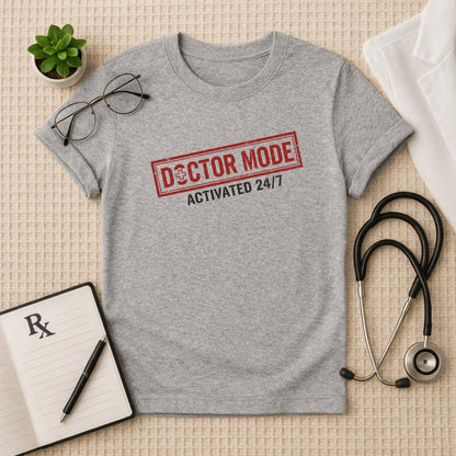 Doctor Mode Activated T-Shirt