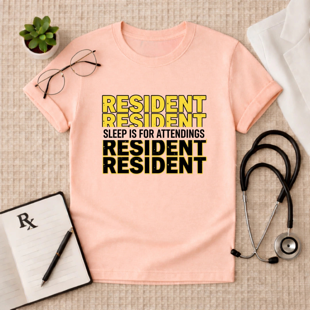 Resident Sleep is for Attendings T-Shirt