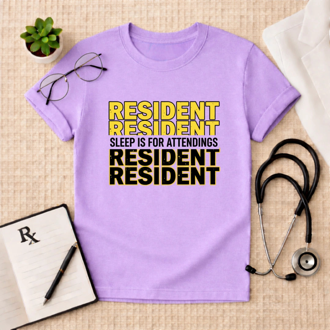 Resident Sleep is for Attendings T-Shirt