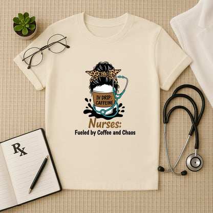 Nurses Fueled by Coffee and Chaos T-Shirt