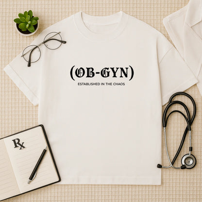OB-GYN Established in the Chaos Oversized T-Shirt