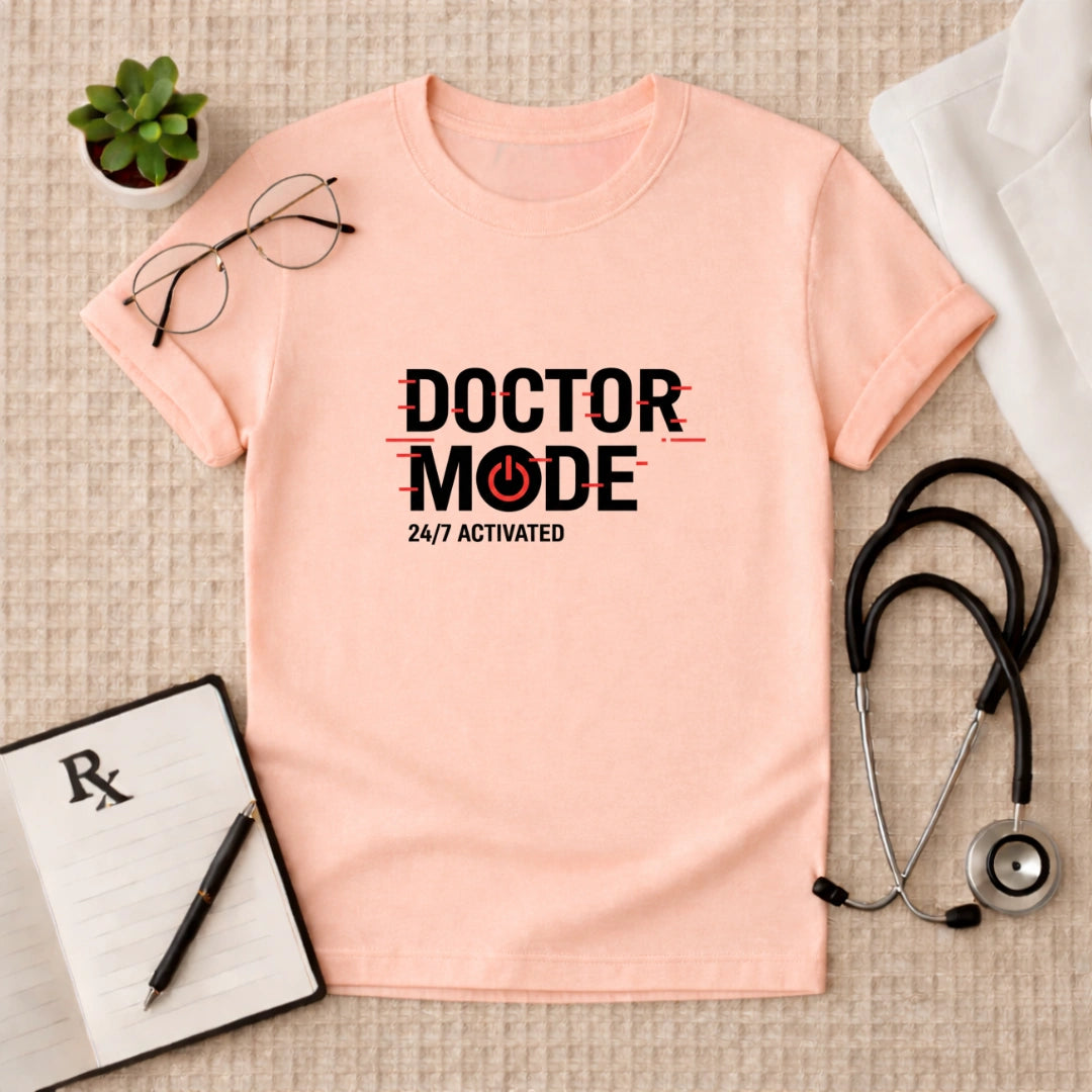Doctor Mode 24/7 Activated T-Shirt