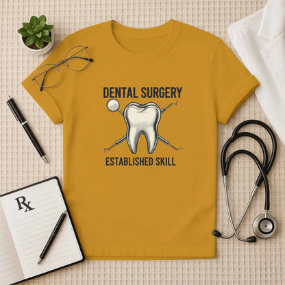 Dental Surgery Established Skill T-Shirt