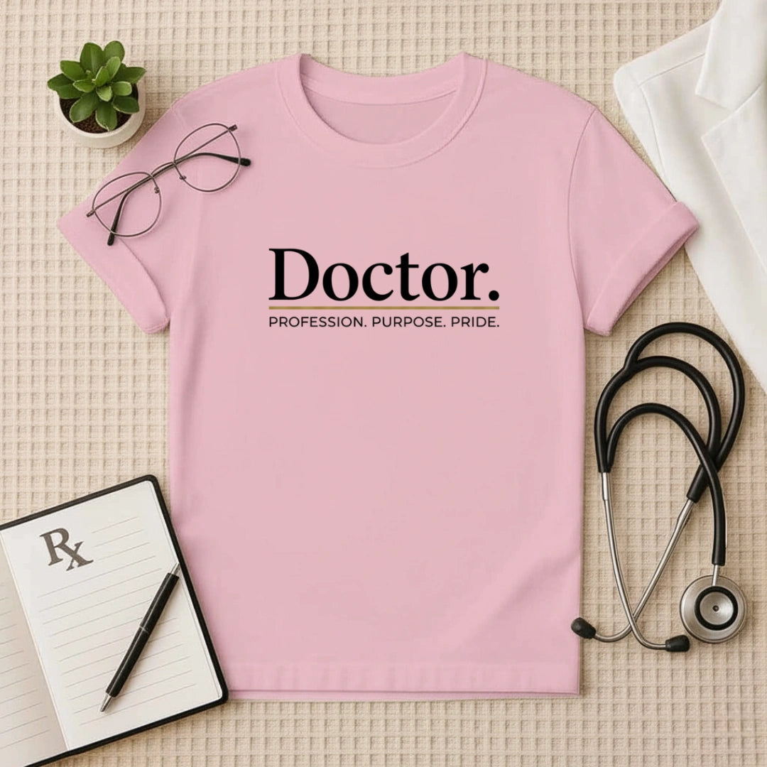 Doctor Profession, Purpose, Pride T-shirt