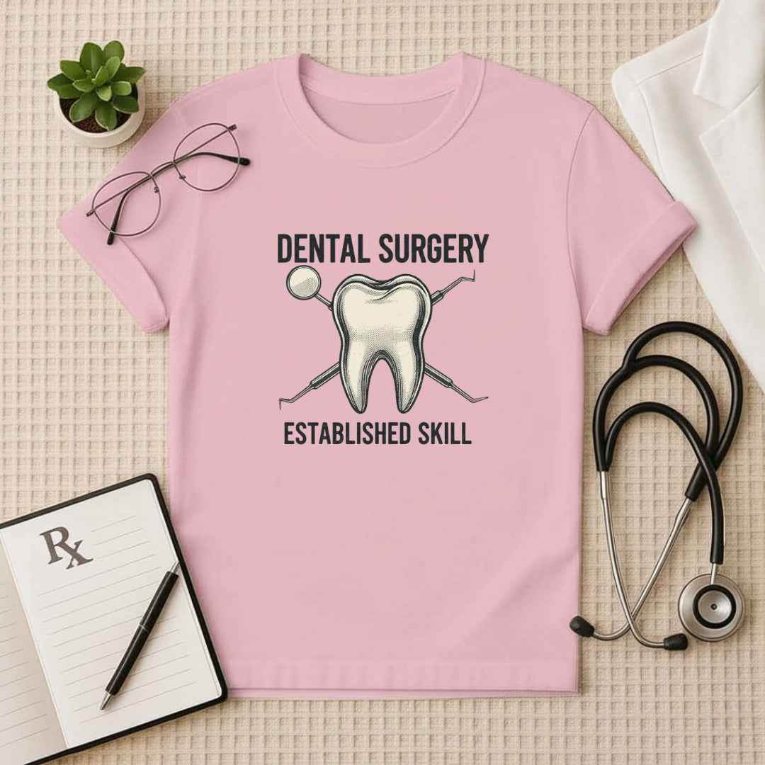 Dental Surgery Established Skill T-Shirt