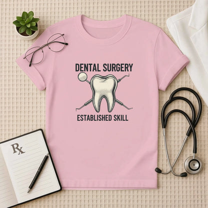 Dental Surgery Established Skill T-Shirt